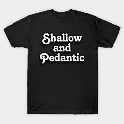 Family Guy Shallow And Pedantic T-Shirt Official Family Guy Merch