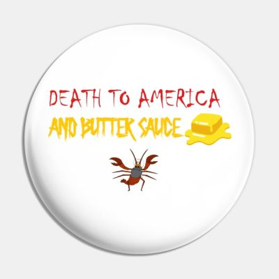 Death To America And Butter Sauce Pin Official Family Guy Merch