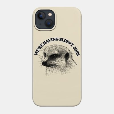 Were Having Sloppy Joes Mongoose Quote Phone Case Official Family Guy Merch