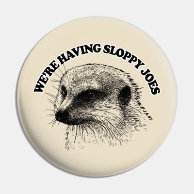 Were Having Sloppy Joes Mongoose Quote Pin Official Family Guy Merch