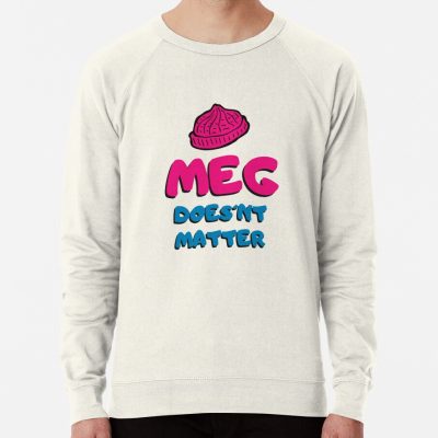 Meg Doesn'T Matter Sweatshirt Official Family Guy Merch